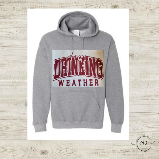 Day Drinking Weather Hoodie