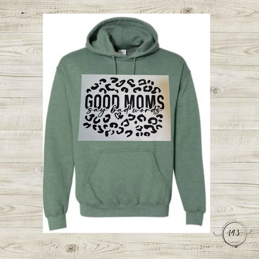 Good Moms Say Bad Words Hoodie