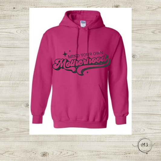 Mind Your Own Motherhood Hoodie