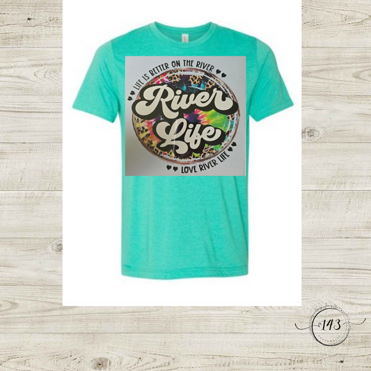 River Life is the best life Tie Die