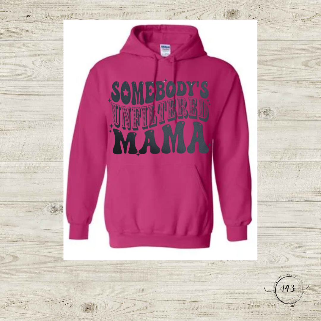 Somebody's Unfiltered Mama Hoodie