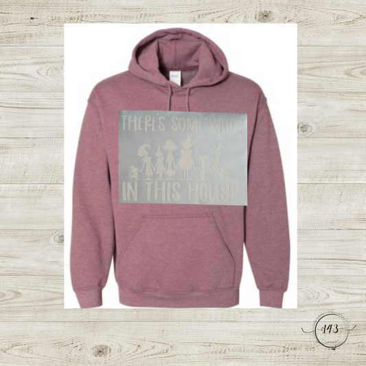 Theres Who's In This House Hoodie